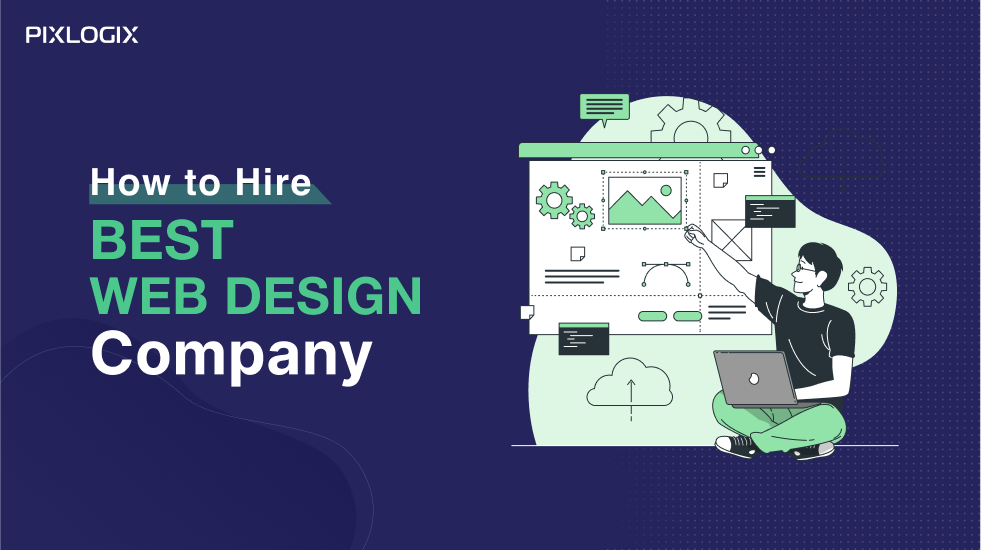 How to Hire the Best Web Design Company: A Step-by-Step Guide