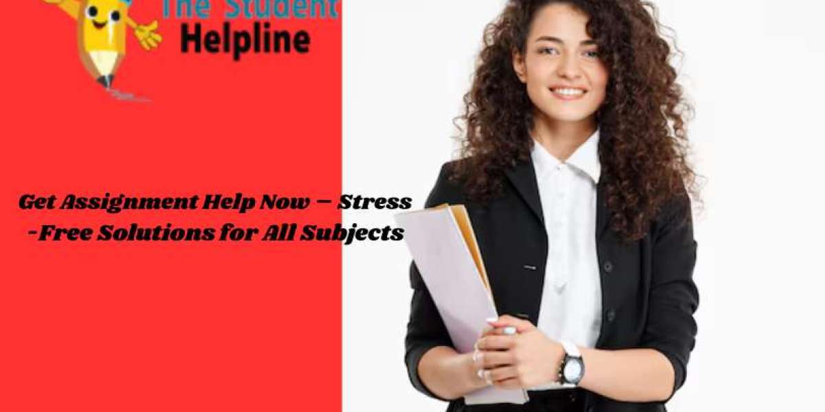 Get Assignment Help Now – Stress-Free Solutions for All Subjects