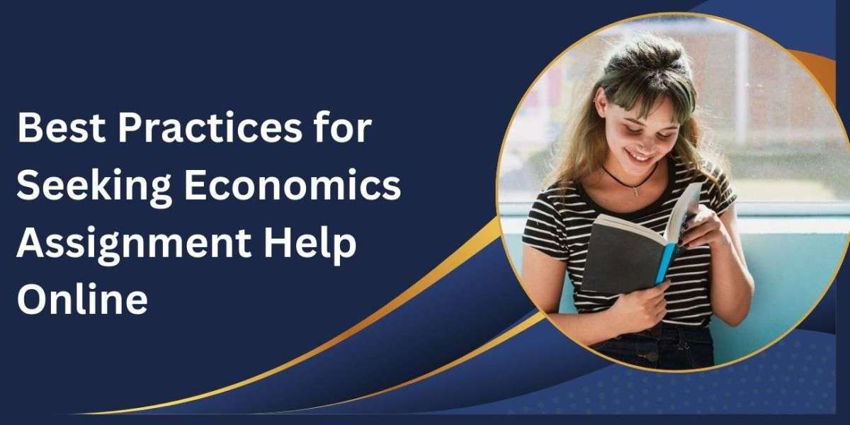 Best Practices for Seeking Economics Assignment Help Online