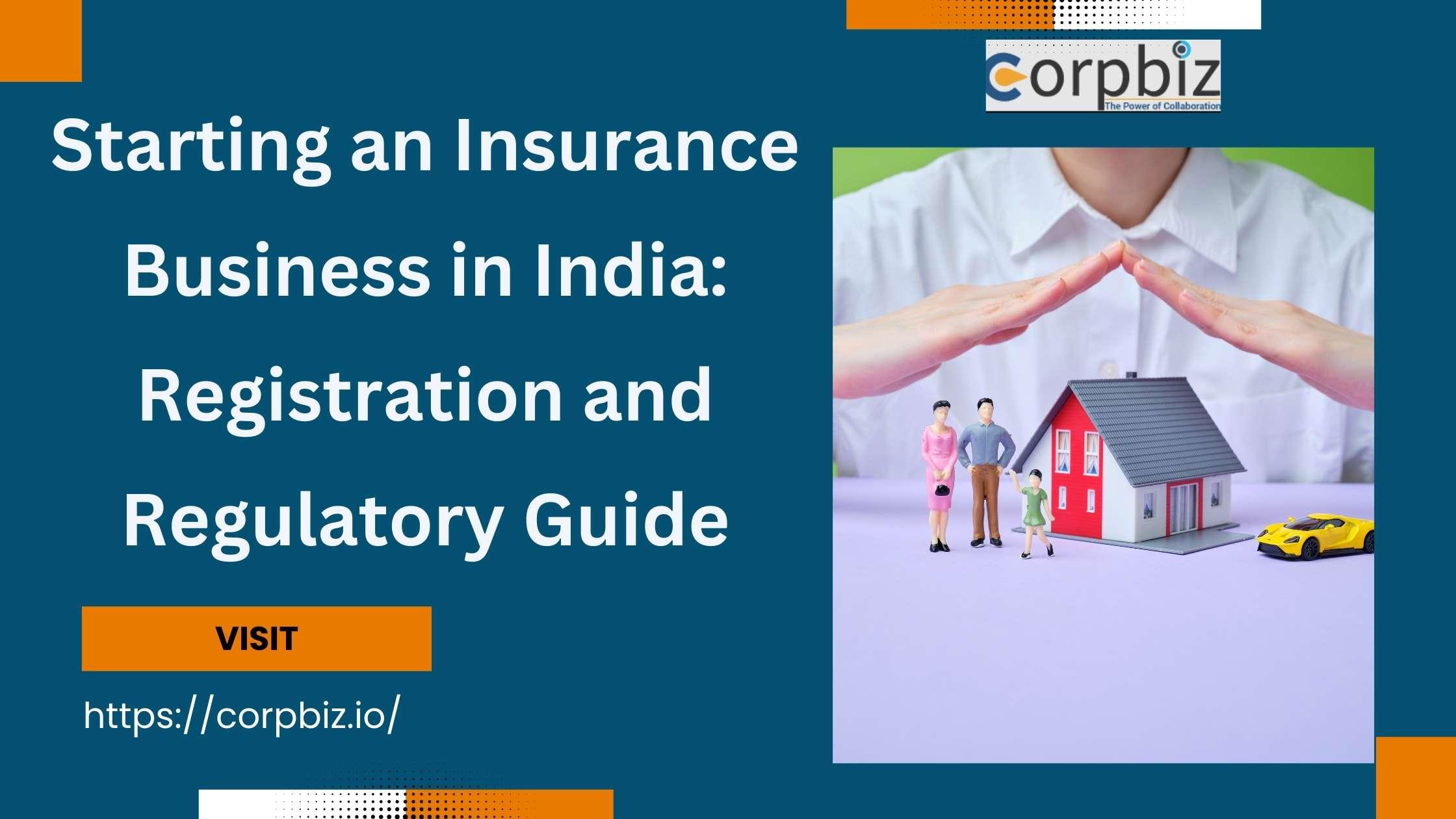 Starting an Insurance Business in India: Registration and...
