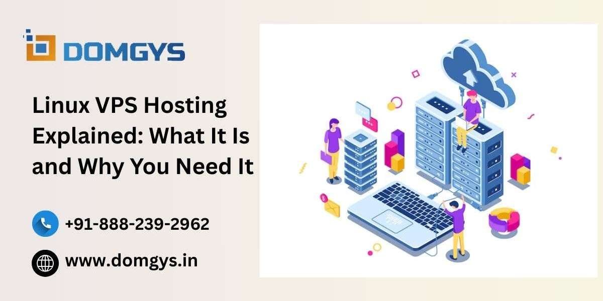 Linux VPS Hosting Explained: What It Is and Why You Need It