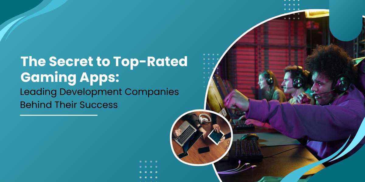 The Secret to Top-Rated Gaming Apps: Leading Development Companies Behind Their Success