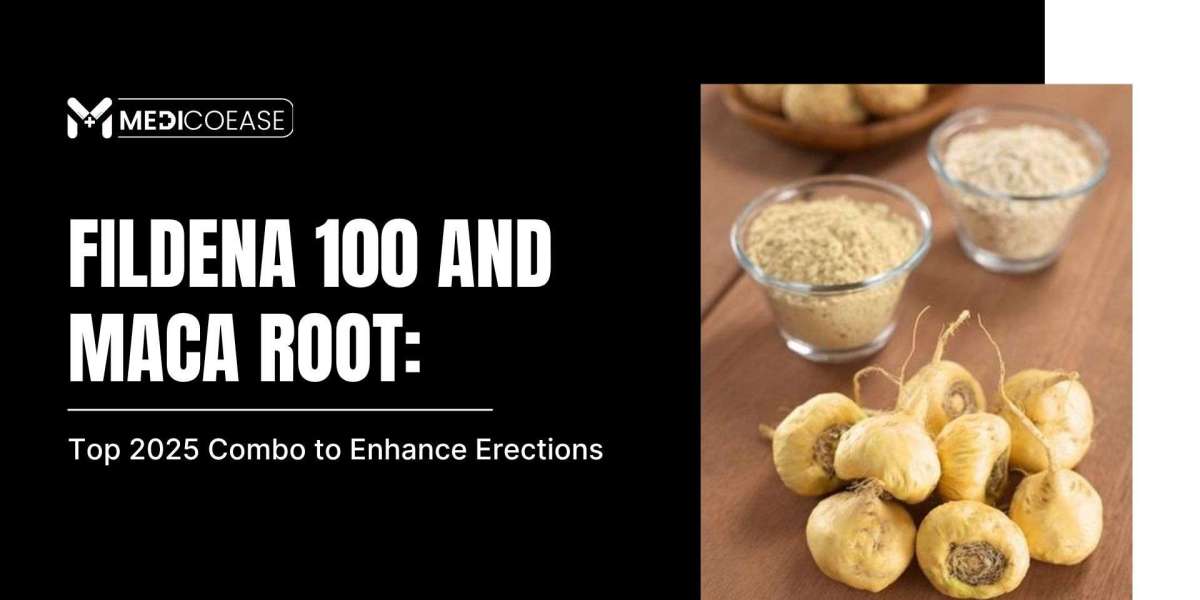 Fildena 100 and Maca Root: Top 2025 Combo to Enhance Erections