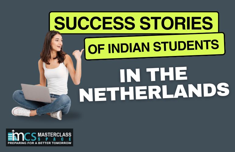 Success Stories of Indian Students in the Netherlands - Masterclass Space