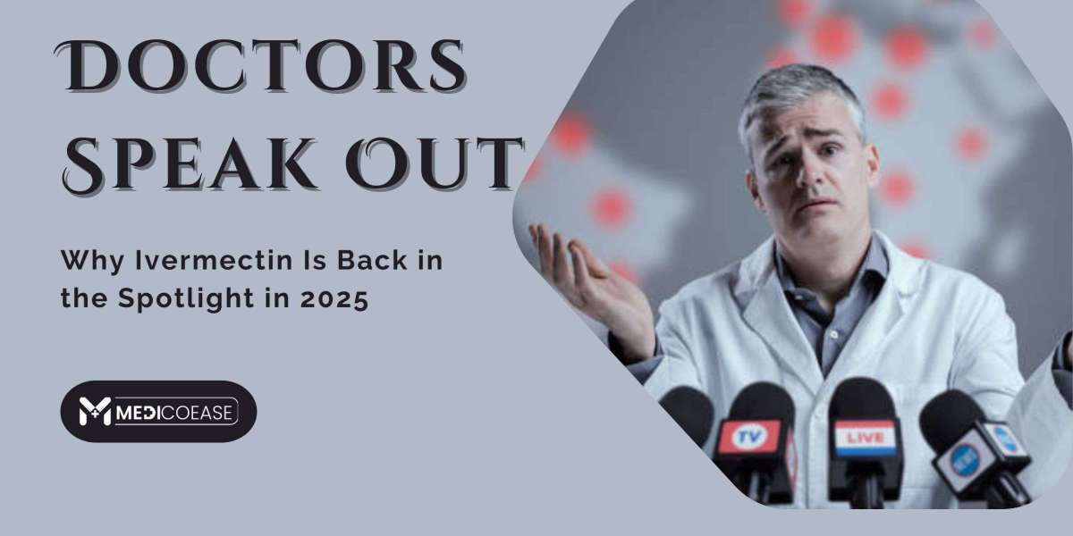 Doctors Speak Out: Why Ivermectin Is Back in the Spotlight in 2025