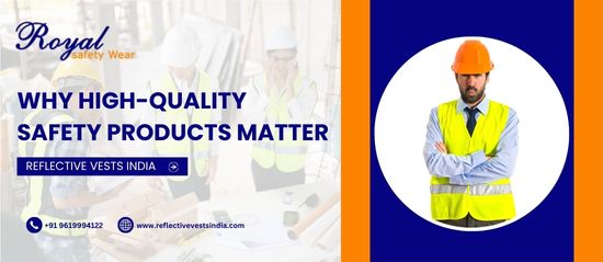 Why High-Quality Safety Products Matter