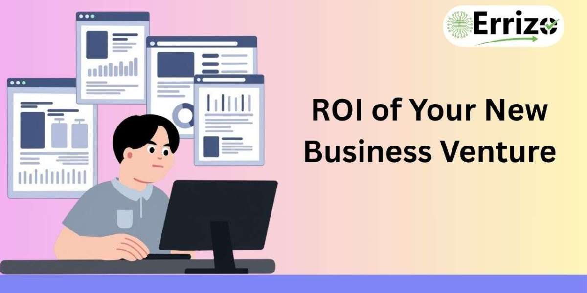 ROI of Your New Business Venture: A Complete Guide to Maximizing Returns?