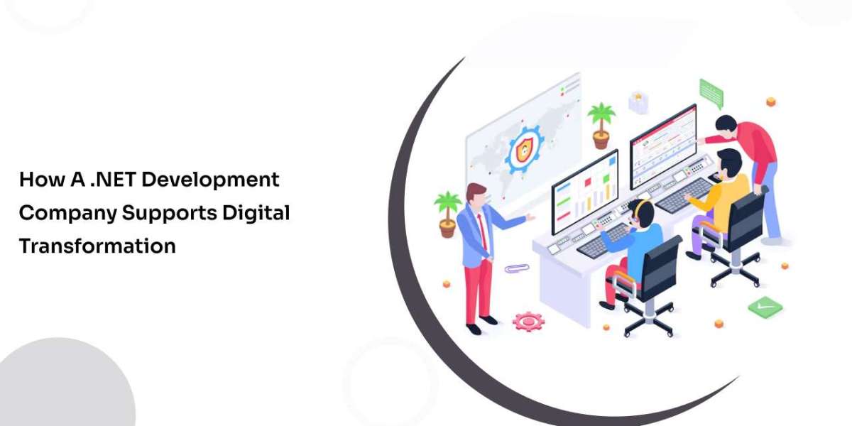 How a .NET Development Company Supports Digital Transformation