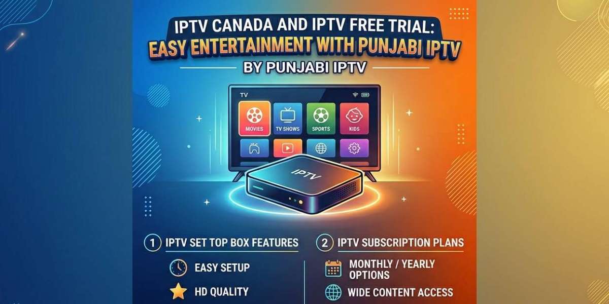IPTV Canada and IPTV Free Trial: Easy Entertainment with Punjabi IPTV