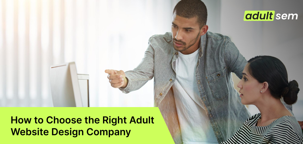 How to Choose the Right Adult Website Design Company