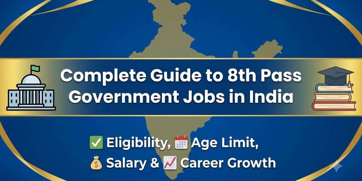 Complete Guide to 8th Pass Government Jobs in India: Eligibility, Age Limit, Salary & Career Growth