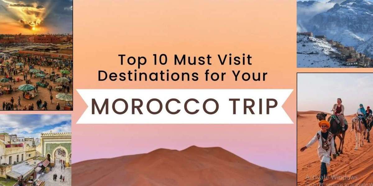 Discover the Best Places to Visit in Morocco | Travel Guide