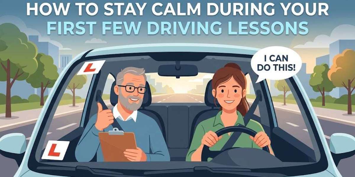 How to Stay Calm During Your First Few Driving Lessons